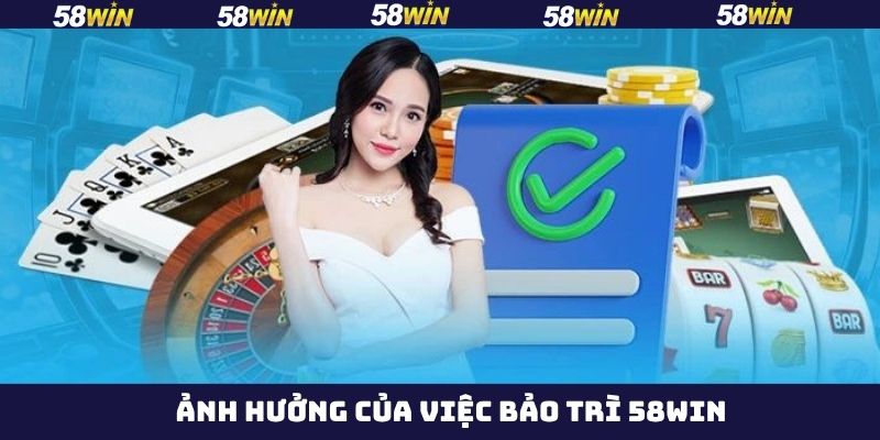 Bảo Trì 58Win - Cam Kết Trải Nghiệm Cá Cược Ổn Định 3 Ảnh hưởng của quá trình nâng cấp hệ thống
