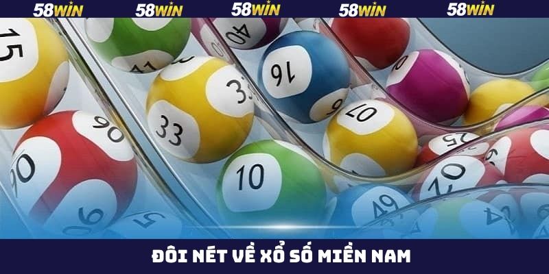 Hướng Dẫn Thành Viên Chơi Xổ Số Miền Nam Tại 58Win Từ A-Z 2 Tổng quan đôi nét về hình thức xổ số miền Nam