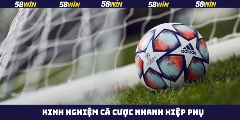 Cá Cược Nhanh Hiệp Phụ - Cùng 58Win Trải Nghiệm Cá Cược Cực Đã 4 Cá cược nhanh hiệp phụ một cách thích hợp nhất