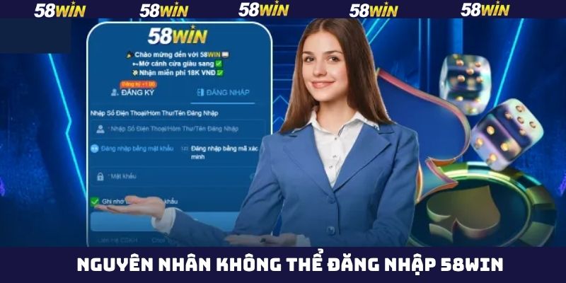 Đăng Nhập 58Win - Chìa Khóa Mở Ra Sân Chơi Giải Trí Hấp Dẫn 4 Các nguyên nhân không thể đăng nhập tài khoản 58Win hiệu quả
