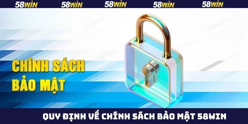 Chính Sách Bảo Mật 58Win - An Toàn Dữ Liệu, Cá Cược Trọn Vẹn 3 Chi tiết điều khoản của chính sách bảo mật 58Win