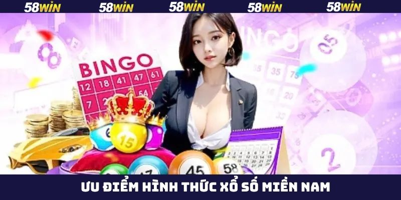 Hướng Dẫn Thành Viên Chơi Xổ Số Miền Nam Tại 58Win Từ A-Z 3 Ưu điểm hấp dẫn khi tham gia chơi xổ số miền Nam 58WIN