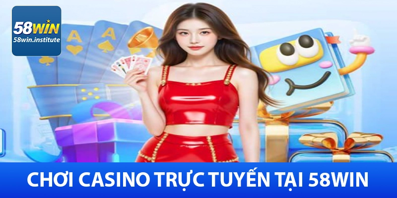 Casino trực tuyến 58Win