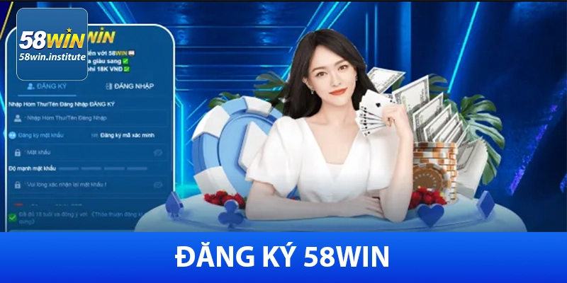 Đăng ký 58Win cho người mới